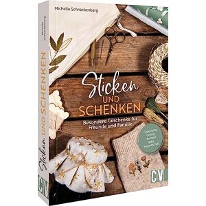 Michelle Schnackenberg - GEBRAUCHT Stickbuch – Sticken und schenken: Besondere Geschenke für Freunde und Familie für jeden Anlass: Geburtstag, Umzug, Hochzeit, Baby, Freundschaft uvm