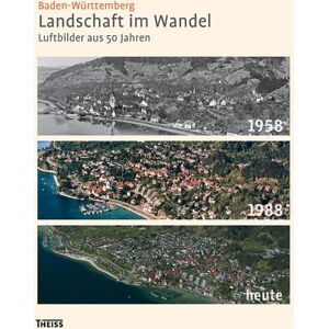 Zita Bugbee - GEBRAUCHT Baden-Württemberg. Landschaft im Wandel: Luftbilder aus 50 Jahren