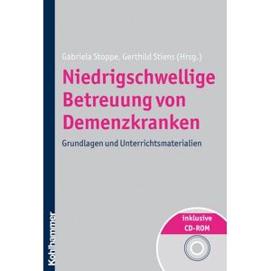 Gabriela Stoppe - GEBRAUCHT Niedrigschwellige Betreuung von Demenzkranken: Grundlagen und Unterrichtsmaterialien
