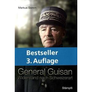 Markus Somm - GEBRAUCHT General Guisan: Widerstand nach Schweizerart