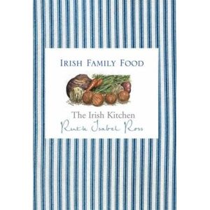 Ruth Ross - GEBRAUCHT The Irish Kitchen - Family Food