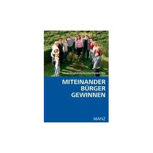 Robert Moser - GEBRAUCHT Miteinander Bürger gewinnen: Leitfaden für Bürgeraktivitäten und Projekte