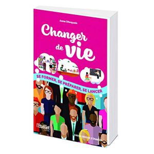 Anne Dhoquois - GEBRAUCHT Changer de vie - Se former, se préparer, se lancer