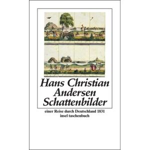 Andersen, Hans Christian - GEBRAUCHT Schattenbilder einer Reise in den Harz, die Sächsische Schweiz etc. etc. im Sommer 1831: Eine Reise durch Deutschland 1831 (insel taschenbuch)
