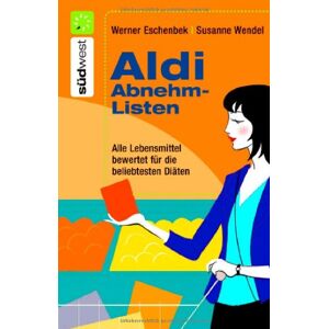 Werner Eschenbek - GEBRAUCHT Aldi Abnehmlisten. Alle Produkte bewertet für die beliebtesten Diäten