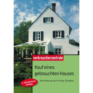 Peter Burk - GEBRAUCHT Kauf eines gebrauchten Hauses: Besichtigung, Kaufvertrag, Übergabe