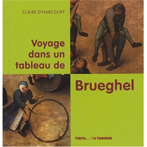 Harcourt, Claire d& 039; - GEBRAUCHT Voyage dans un tableau de Brueghel