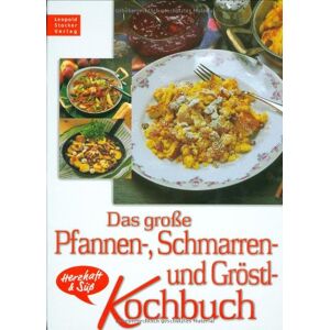 GEBRAUCHT Das große Pfannen-, Schmarren- und Gröstl-Kochbuch: Herzhaft und Süß