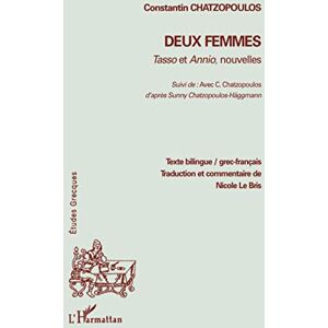 Constantin Chatzopoulos - GEBRAUCHT Deux Femmes: Tasso et Annio, nouvelles Suivi de Avec C. Chatzopoulos d'après Sunny Chatzopoulos-Häggmann (Études grecques)