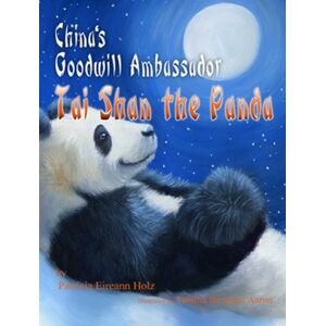 Holz, Patricia Eireann - GEBRAUCHT Chinas Goodwill Ambassador Tai Shan the Panda