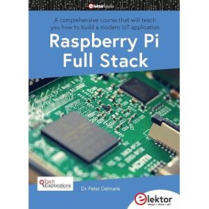 Peter Dalmaris - GEBRAUCHT Raspberry Pi Full Stack: A comprehensive course that will teach you how to build a modern IoT application