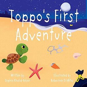 Sophia Khalid-Afsar - GEBRAUCHT Toppo's First Adventure (Toppo's Adventures, Band 1)