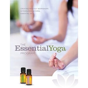 Essentialyoga Program - GEBRAUCHT The Essentialyoga Program: Creating Monthly Workshops Introducing Doterra Essential Oils