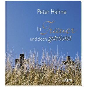 Peter Hahne - GEBRAUCHT In Trauer und doch getröstet