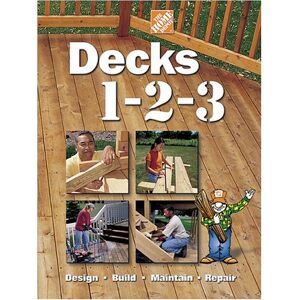 Home Depot - GEBRAUCHT Decks 1-2-3: Design, Build, Maintain, Repair (Home Depot 1-2-3)