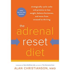 Alan Christianson NMD - GEBRAUCHT The Adrenal Reset Diet: Strategically Cycle Carbs and Proteins to Lose Weight, Balance Hormones, and Move from Stressed to Thriving