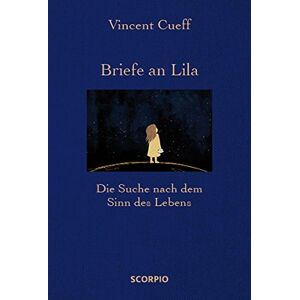 Vincent Cueff - GEBRAUCHT Briefe an Lila: Die Suche nach dem Sinn des Lebens