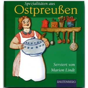 GEBRAUCHT Spezialitäten aus OSTPREUSSEN - Original-Rezepte serviert von Marion Lindt - RAUTENBERG Verlag: 173 Rezepte