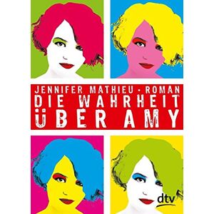 Jennifer Mathieu - GEBRAUCHT Die Wahrheit über Amy: Roman (dtv junior)