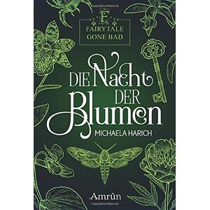 Michaela Harich - GEBRAUCHT Die Nacht der Blumen (Fairytale gone bad, Band 1)