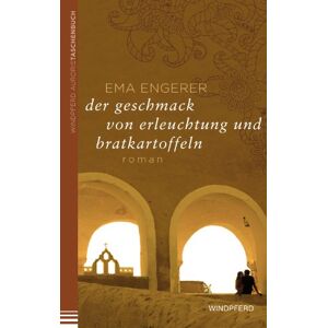 Ema Engerer - GEBRAUCHT Der Geschmack von Erleuchtung und Bratkartoffeln