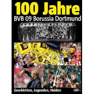 Sylt Rudi und Renner Consulting GmbH - GEBRAUCHT 100 Jahre BVB Borussia Dortmund: Geschichten, Legenden, Helden