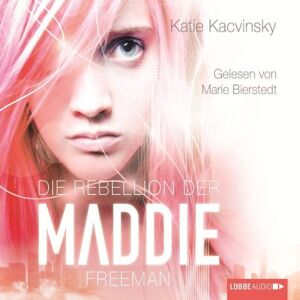 Katie Kacvinsky - GEBRAUCHT Die Rebellion der Maddie Freeman