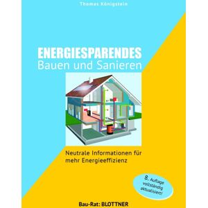 GEBRAUCHT Energiesparendes Bauen und Sanieren: Neutrale Informationen für mehr Energieeffizienz (Bau-Rat)