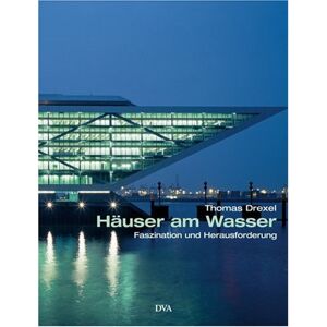 Thomas Drexel - GEBRAUCHT Häuser am Wasser. Faszination und Herausforderung