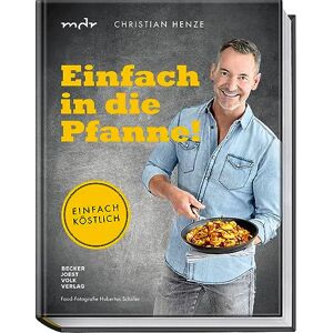 Christian Henze - GEBRAUCHT Einfach in die Pfanne!: Einfach köstlich