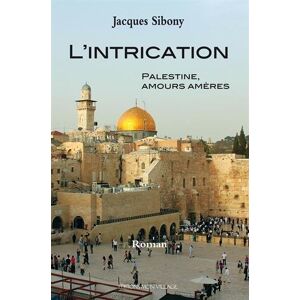 Jacques Sibony - GEBRAUCHT L'intrication : Palestine : amours amères