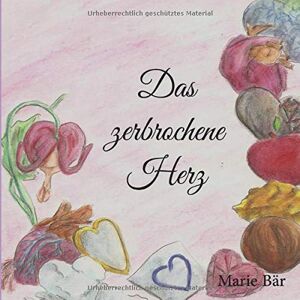 Marie Bär - GEBRAUCHT Das zerbrochene Herz