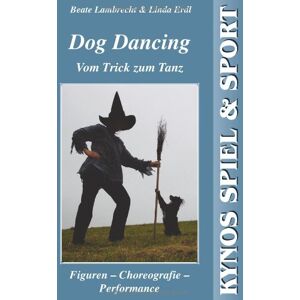 Beate Lambrecht - GEBRAUCHT Dog Dancing. Vom Trick zum Tanz: Figuren - Choreographie - Performance