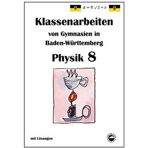 Claus Arndt - GEBRAUCHT Physik 8 Klassenarbeiten von Gymnasien in Baden-Württemberg mit Lösungen
