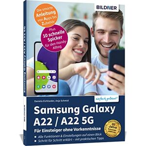 Anja Schmid - GEBRAUCHT Samsung Galaxy A22 / A22 5G - Für Einsteiger ohne Vorkenntnisse: Die verständliche Anleitung für Ihr Smartphone