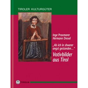Hermann Drexel - GEBRAUCHT Als ich in schwerer Angst gestanden...: Votivbilder aus Tirol