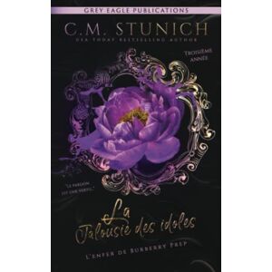 C.M. Stunich - GEBRAUCHT La Jalousie des idoles (L’enfer de Burberry Prep, Band 3)