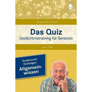 Linus Paul - GEBRAUCHT Das Quiz. Gedächtnistraining für Senioren: Allgemeinwissen: Auch als Beschäftigung bei Demenz und Gedächtnisschwäche (SingLiesel Kompakt)