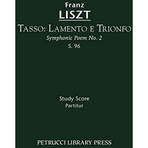 Franz Liszt - GEBRAUCHT Tasso: Lamento e Trionfo, S. 96: Study score: Lamento e Trionfo (Symphonic Poem No. 2), S. 96 - Study score