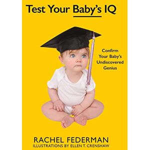 Rachel Federman - GEBRAUCHT Test Your Baby's IQ: Confirm Your Baby's Undiscovered Genius