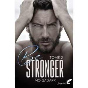 Mo Gadarr - GEBRAUCHT Be Stronger: Tome 2 (Saga BE, Band 2)
