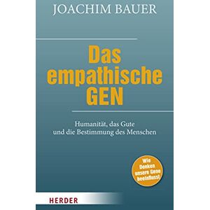 Joachim Bauer - GEBRAUCHT Das empathische Gen: Humanität, das Gute und die Bestimmung des Menschen