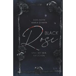 Don Both - GEBRAUCHT Black Rose: Spiel mit mir, Kätzchen 2/1 (Black-Reihe, Band 2)