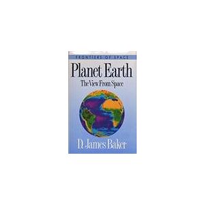 Baker, D. James - GEBRAUCHT Planet Earth: The View from Space (Frontiers of Space)