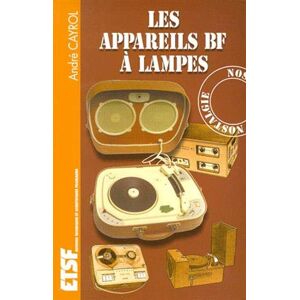 André Cayrol - GEBRAUCHT Les appareils BF à lampes (ETSF)