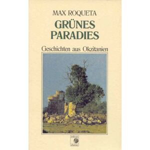 Max Roqueta - GEBRAUCHT Grünes Paradies. Geschichten aus Okzitanien