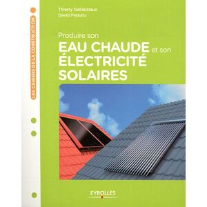 David Fedullo - GEBRAUCHT Produire son eau chaude et son électricité solaires