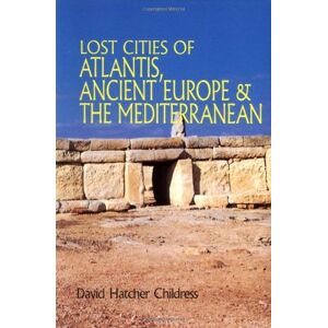 Childress, David Hatcher - GEBRAUCHT Lost Cities of Atlantis, Ancient Europe & the Mediterranean (Lost Cities Series)