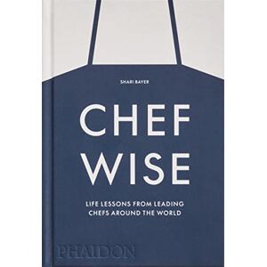 Shari Bayer - GEBRAUCHT Chefwise, Life Lessons from the World's Leading Chefs: Life Lessons from Leading Chefs Around the World