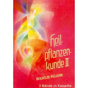 Wilhelm Pelikan - GEBRAUCHT Heilpflanzenkunde 1/3: Der Mensch und die Heilpflanzen: 3 Bände.